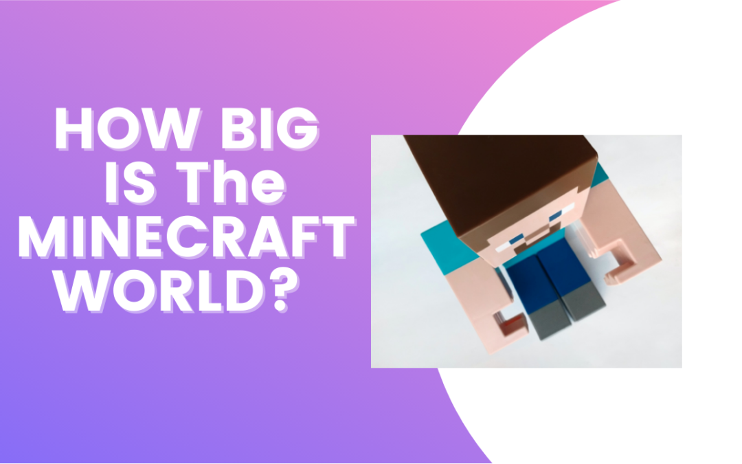 How big is a Minecraft World?