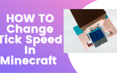 How To Change The Tick Speed In Minecraft- Full Guide